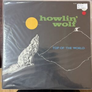 Howlin' Wolf – Top Of The World